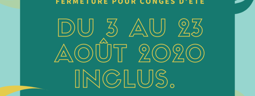 Fermeture pour congés d'été - Menuiserie du Héron